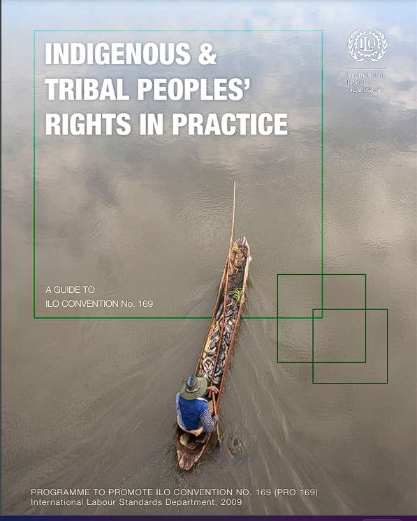 Indigenous and Tribal Peoples' Rights in Practice: A guide to ILO Convention No. 169