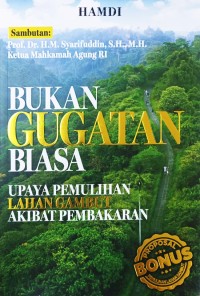 Bukan Gugatan Biasa: Upaya Pemulihan Lahan Gambut Akibat Pembakaran