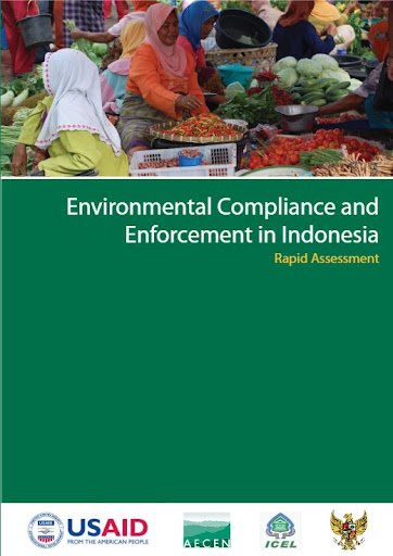 ENVIRONMENTAL COMPLIANCE AND ENFORCEMENT IN INDONESIA : RAPID ASSESSMENT