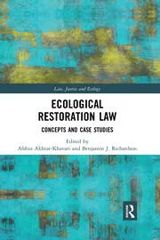 Ecological Restoration Law : Concepts and Case Studies