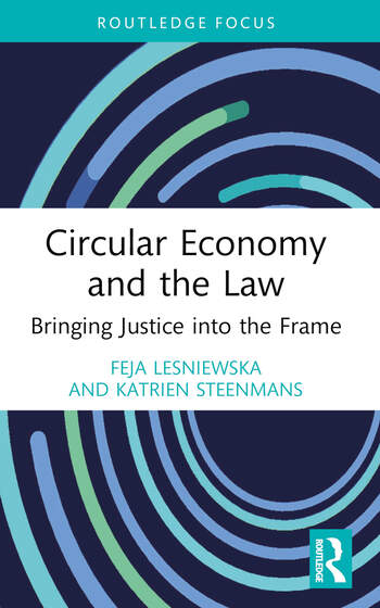 Circular Economy and the Law : Bringing Justice into the Frame