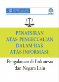 PENAFSIRAN ATAS PENGECUALIAN DALAM HAK ATAS INFORMASI: Pengalaman di Indonesia dan Negara Lain