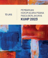 Pembaruan Hukum Acara Pidana Pasca Berlakunya KUHP 2023