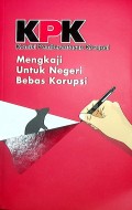 KPK Mengkaji untuk Negeri Bebas Korupsi