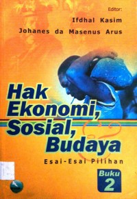 HAK EKONOMI, SOSIAL, BUDAYA : ESAI-ESAI PILIHAN - BUKU 2