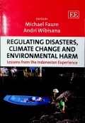 Regulating DIsasters, Climate Change and Environmentak Harm: Lessons from the Indonesian Experience