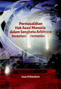 Image of Permasalahan Hak Asasi Manusia dalam Sengketa Arbitrase Investasi Internasional