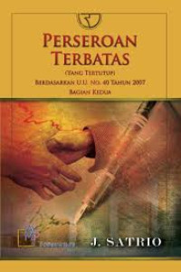 Image of Perseroan Terbatas (Yang Tertutup) : Berdasarkan UU No 40 Tahun 2007 bagian Kedua